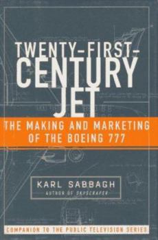 Hardcover Twenty First Century Jet: Making and Marketing the Boeing 777 Book