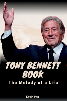 Paperback Tony Bennett Book: The Melody of a Life Book