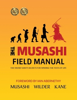 Paperback The Musashi Field Manual: The Sword Saint's Secrets for Winning the Tests of Life Book