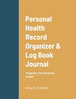 Paperback Personal Health Record Organizer & Log Book: Keeping Track Of Your Personal Health Book