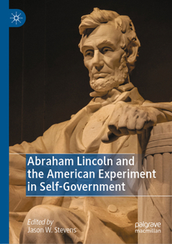 Hardcover Abraham Lincoln and the American Experiment in Self-Government Book