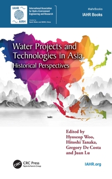 Hardcover Water Projects and Technologies in Asia: Historical Perspectives Book