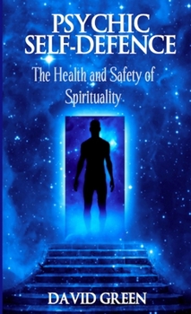 Paperback Psychic Self Defence: The Health and Safety of Spirituality Book