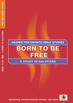 Paperback Born to Be Free: A Study in Galatians Book