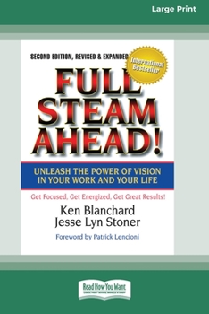 Paperback Full Steam Ahead!: Unleash the Power of Vision in Your Company and Your Life (16pt Large Print Edition) Book