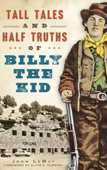 Tall Tales and Half Truths of Billy the Kid - Book  of the American Legends