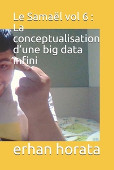 Paperback Le Sama?l vol 6: La conceptualisation d'une big data infini [French] Book