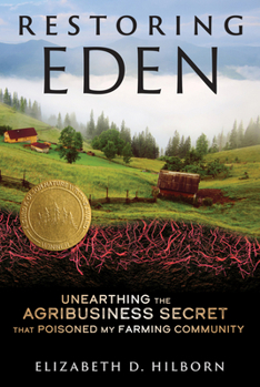 Paperback Restoring Eden: Unearthing the Agribusiness Secret That Poisoned My Farming Community Book