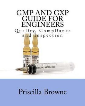 Paperback GMP and GXP Guide for Engineers: Quality, Compliance and Inspection Book