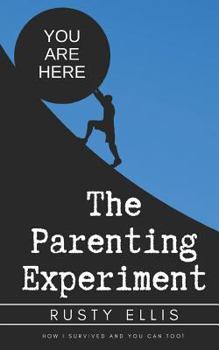 Paperback The Parenting Experiment: How I Survived and You Can Too! Book