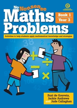 Paperback No Nonsense Maths Problems Year 3 Book 1: Activities to help students apply mathematical knowledge and strategies Book