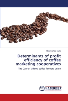 Paperback Determinants of profit efficiency of coffee marketing cooperatives Book