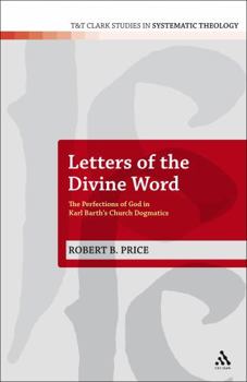 Hardcover Letters of the Divine Word: The Perfections of God in Karl Barth's Church Dogmatics Book