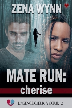 Mate Run: Cherise (L'Agence Coeur À Coeur) (French Edition)