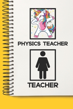 Physics Teacher Awesome unicorn Tutor Gift For Best Physics Teacher A beautiful personalized: Lined Notebook / Journal Gift, Tutor Notebook ,Notebook ... Teacher , Personal Diary, Physics Teacher
