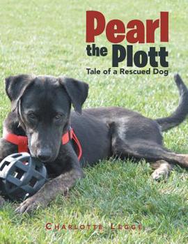 Paperback Pearl the Plott: Tale of a Rescued Dog Book