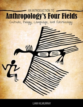 Paperback An Introduction to Anthropology's Four Fields: Culture, Biology, Language, and Archaeology Book