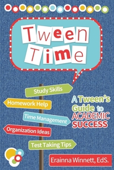 Paperback Tween Time: A Tween's Guide to Academic Success Book
