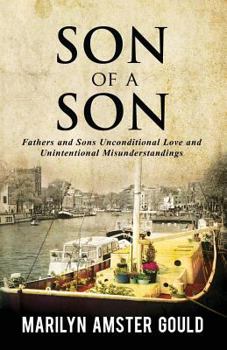 Paperback Son of a Son: Fathers and Sons Unconditional Love and Unintentional Misunderstandings Book