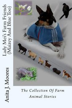 Paperback Lady Mei's Farm Friends (Maizey And Blue Too): The Collection Of Farm Animal Stories Book