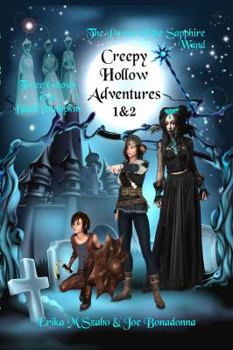 Paperback Creepy Hollow Adventures 1 and 2: Three Ghosts in a Black Pumpkin and The Power of the Sapphire Wand Book