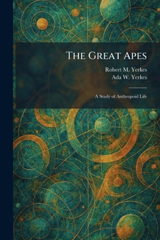 Paperback The Great Apes: A Study of Anthropoid Life Book