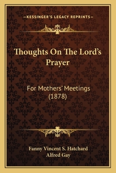 Paperback Thoughts On The Lord's Prayer: For Mothers' Meetings (1878) Book