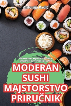 Paperback Moderan Sushi Majstorstvo PriruČnik [Croatian] Book