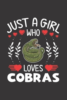 Paperback Just A Girl Who Loves Cobras: Cobra Lovers Girl Funny Gifts Journal Lined Notebook 6x9 120 Pages Book