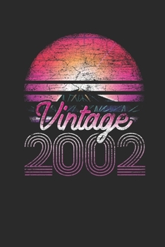 Vintage 2002: Blank Lined Notebook (6 x 9 - 120 pages) Birthday Themed Notebook for Daily Journal, Diary, and Gift