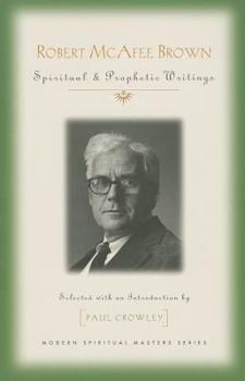 Paperback Robert McAfee Brown: Spiritual & Prophetic Writings Book