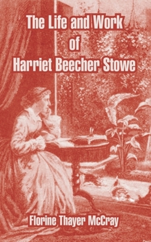 Paperback The Life and Work of Harriet Beecher Stowe Book