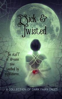 Paperback Sick & Twisted: Dark Fairy Tale Retellings Book