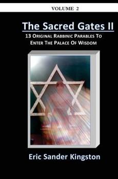 Paperback The Sacred Gates Volume 2: 13 Original Parables To Enter The Palace Of Wisdom Book