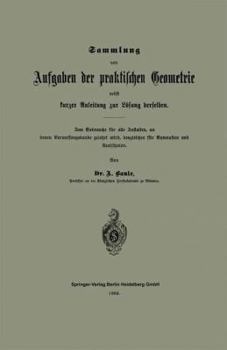 Paperback Sammlung Von Aufgaben Der Praktischen Geometrie Nebst Kurzer Anleitung Zur Lösung Derselben: Zum Gebrauche Für Alle Anstalten, an Denen Vermessungskun [German] Book