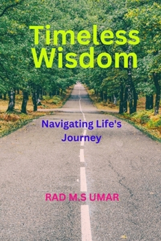 Paperback Timeless Wisdom: Nagivating Life's Journey Book