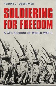 Hardcover Soldiering for Freedom: A Gi's Account of World War II Book