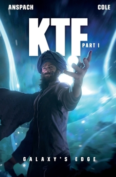 KTF Part 1 - Book #17 of the Galaxy's Edge