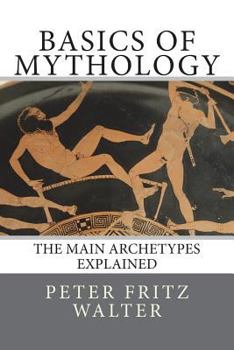 Paperback Basics of Mythology: The Main Archetypes Explained Book