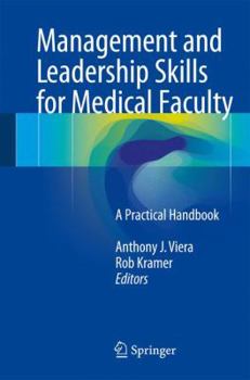 Paperback Management and Leadership Skills for Medical Faculty: A Practical Handbook Book