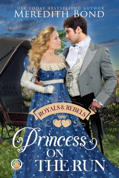 Princess on the Run - Book #2 of the Royals & Rebels