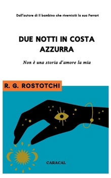 Paperback Due notti in Costa Azzurra: Non è una storia d'amore la mia [Italian] Book