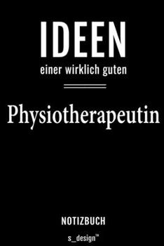 Notizbuch für Physiotherapeuten / Physiotherapeut / Physiotherapeutin: Originelle Geschenk-Idee [120 Seiten liniertes  blanko Papier] (German Edition)