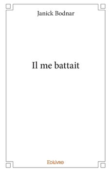 Paperback Il me battait [French] Book