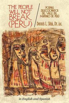 Paperback The People Will Not Break-(Peru): (Poemas Seleccionados del Valle del Mantaro de Per ) [Spanish] Book