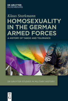 Homosexuality in the History of the German Armed Forces: Between Taboo and Tolerance
