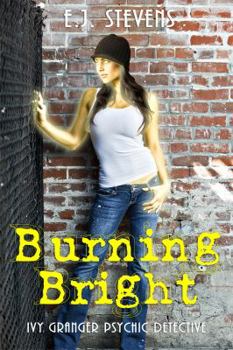 Burning Bright - Book  of the Ivy Granger World - Complete
