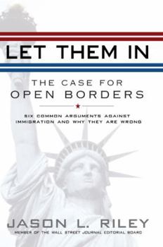 Hardcover Let Them in: The Case for Open Borders Book