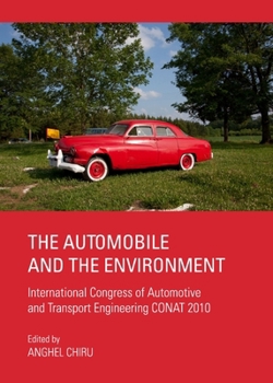 The Automobile and the Environment: International Congress of Automotive and Transport Engineering Conat 2010