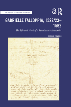 Hardcover Gabrielle Falloppia, 1522/23-1562: The Life and Work of a Renaissance Anatomist Book